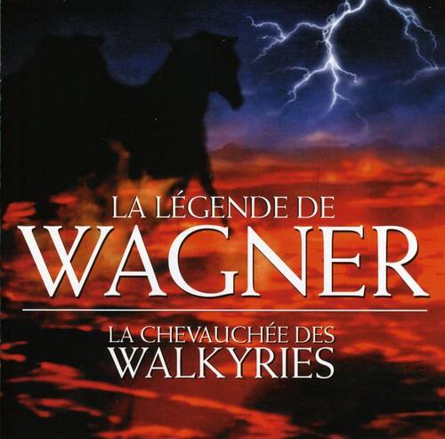 LA LÉGENDE DE WAGNER  
LA CHEVAUCHÉE DES WALKYRIES
