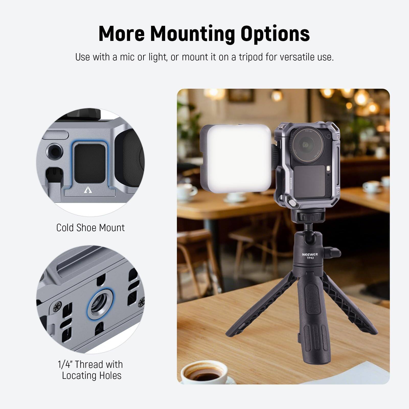 More Mounting Options  
Use with a mic or light, or mount it on a tripod for versatile use.  

Cold Shoe Mount  
NEEWER TPAS 1/4" Thread with Locating Holes