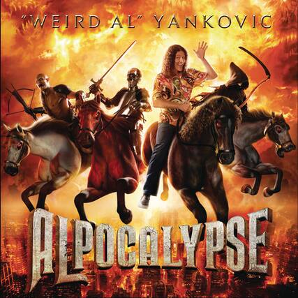 "WEIRD AL" YANKOVIC
ALPOCALYPSE