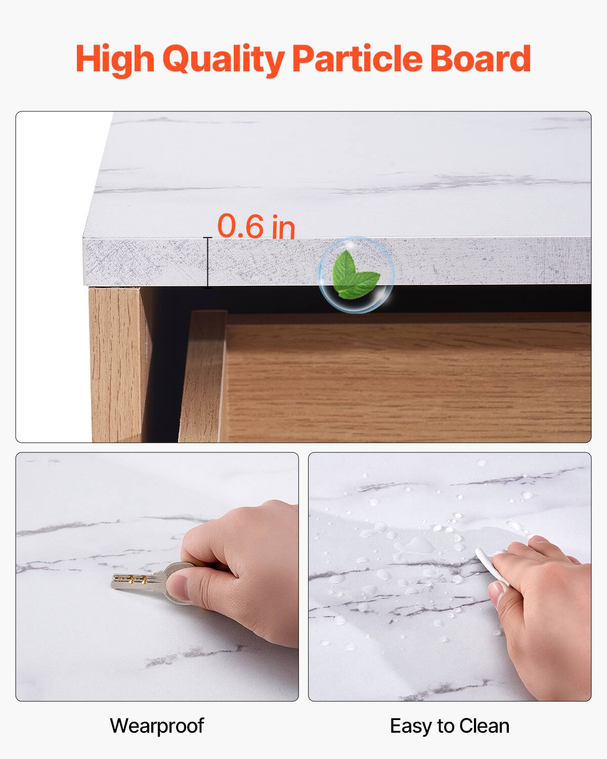 High Quality Particle Board

0.6 in

Wearproof

Easy to Clean