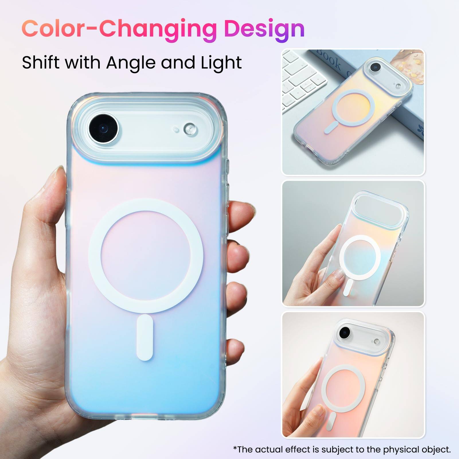 Color-Changing Design  
Shift with Angle and Light  

*The actual effect is subject to the physical object.