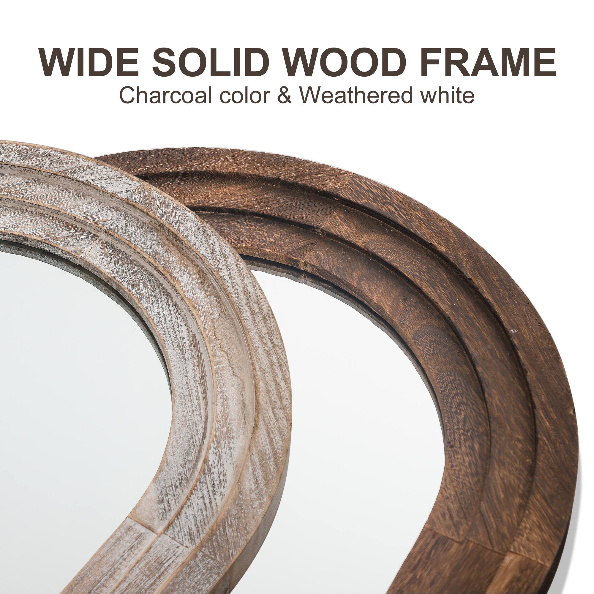WIDE SOLID WOOD FRAME  
Charcoal color & Weathered white