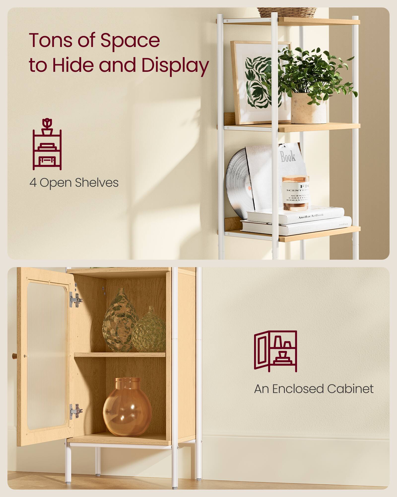 Tons of Space to Hide and Display

4 Open Shelves

An Enclosed Cabinet