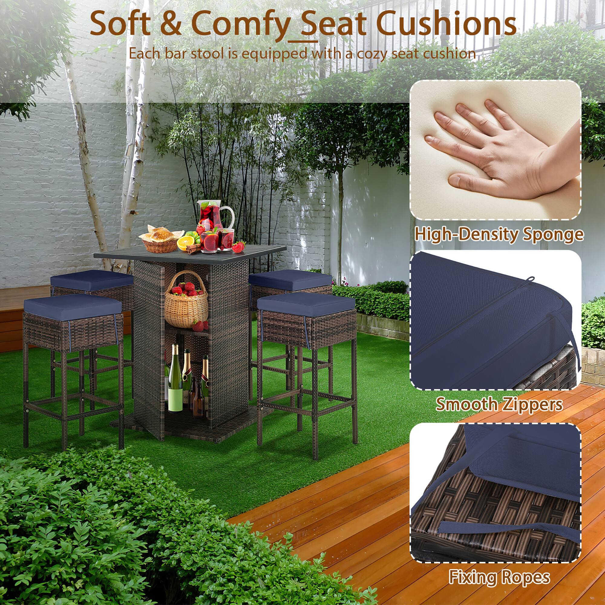 Soft & Comfy Seat Cushions  
Each bar stool is equipped with a cozy seat cushion.

- High-Density Sponge
- Smooth Zippers
- Fixing Ropes