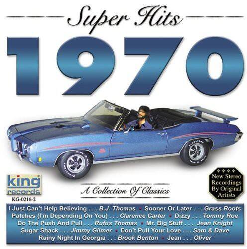 Super Hits 1970  
New Stereo King Recordings  
A Collection of Classics By Original Artists  
KG-0216-2  

I Just Can't Help Believing ... B.J. Thomas  
Sooner Or Later ... Grass Roots  
Patches (I'm Depending On You) ... Clarence Carter  
Dizzy ... Tommy Roe  
Do The Push And Pull ... Rufus Thomas  
Mr. Big Stuff ... Jean Knight  
Sugar Shack ... Jimmy Gilmer  
Don't Pull Your Love ... Sam & Dave  
Rainy Night In Georgia ... Brook Benton  
Jean Oliver