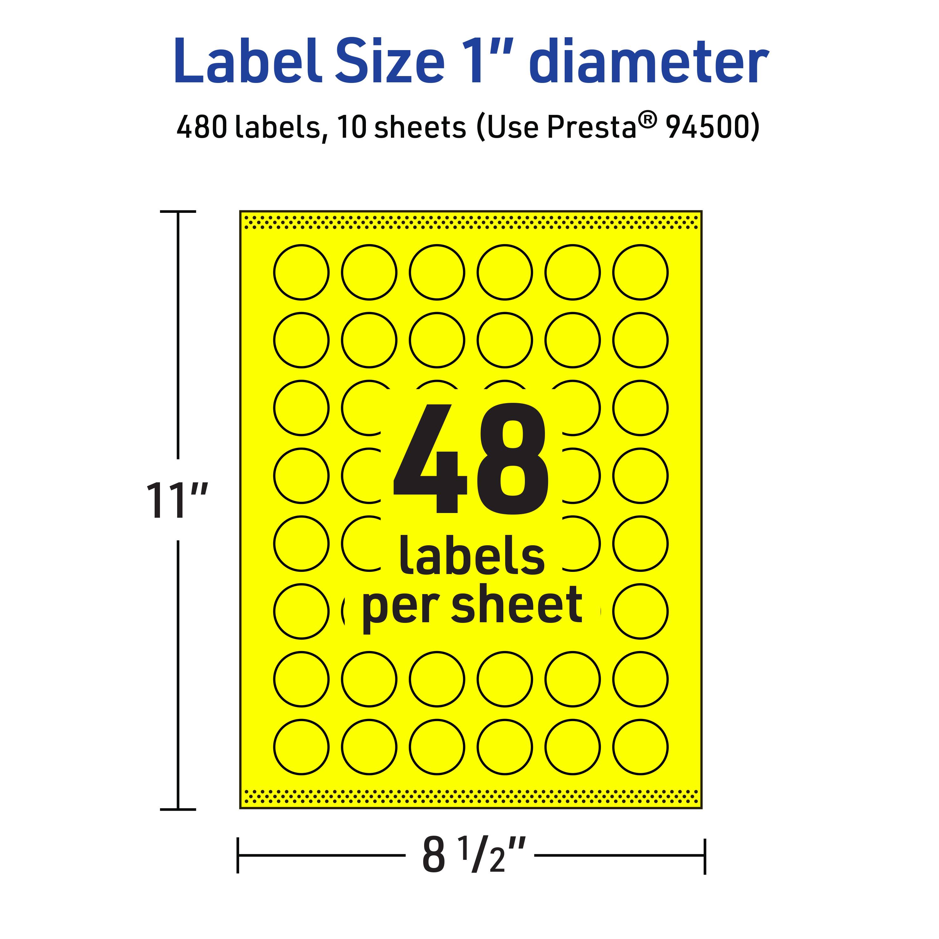 Label Size 1" diameter  
480 labels, 10 sheets (Use Presta® 94500)  
11"  
48 labels per sheet  
8 1/2"