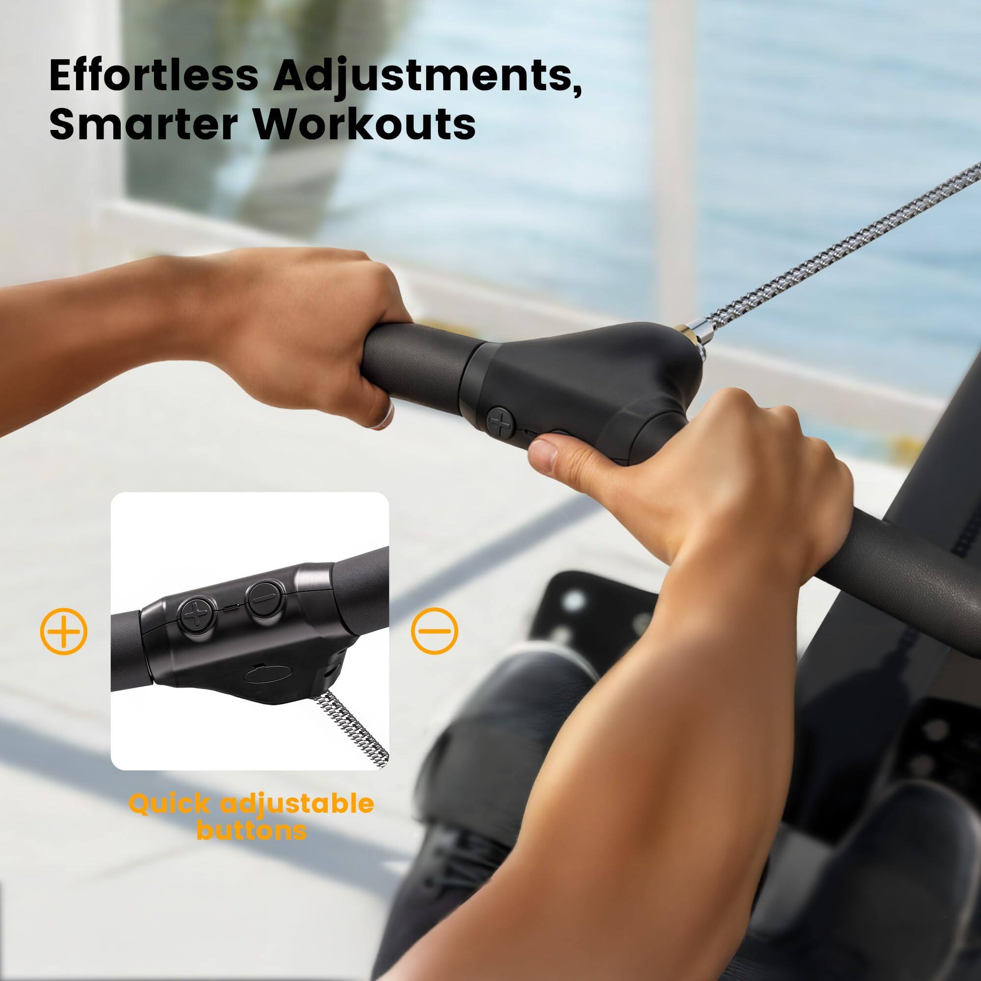 Effortless Adjustments, Smarter Workouts

Quick adjustable buttons