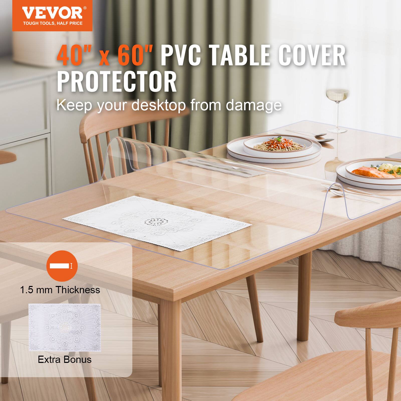 VEVOR TOUGH TOOLS, HALF PRICE

40" x 60" PVC TABLE COVER PROTECTOR

Keep your desktop from damage

1.5 mm Thickness

Extra Bonus