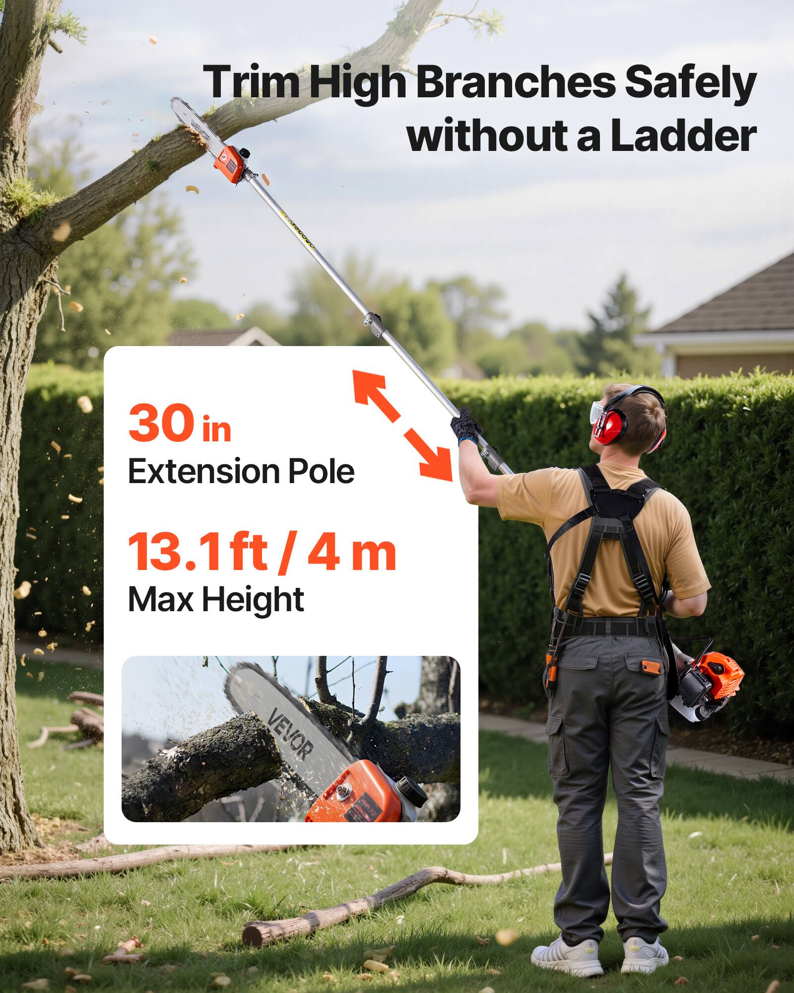 Trim High Branches Safely without a Ladder

30 in Extension Pole

13.1 ft / 4 m Max Height

VEVOR