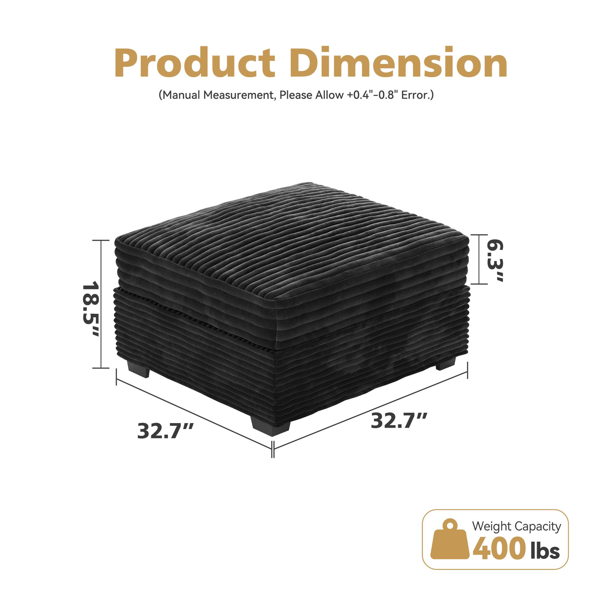 Product Dimension  
(Manual Measurement, Please Allow +0.4"-0.8" Error.)  

18.5" x 32.7" x 32.7" x 6.3"  

Weight Capacity: 400 lbs