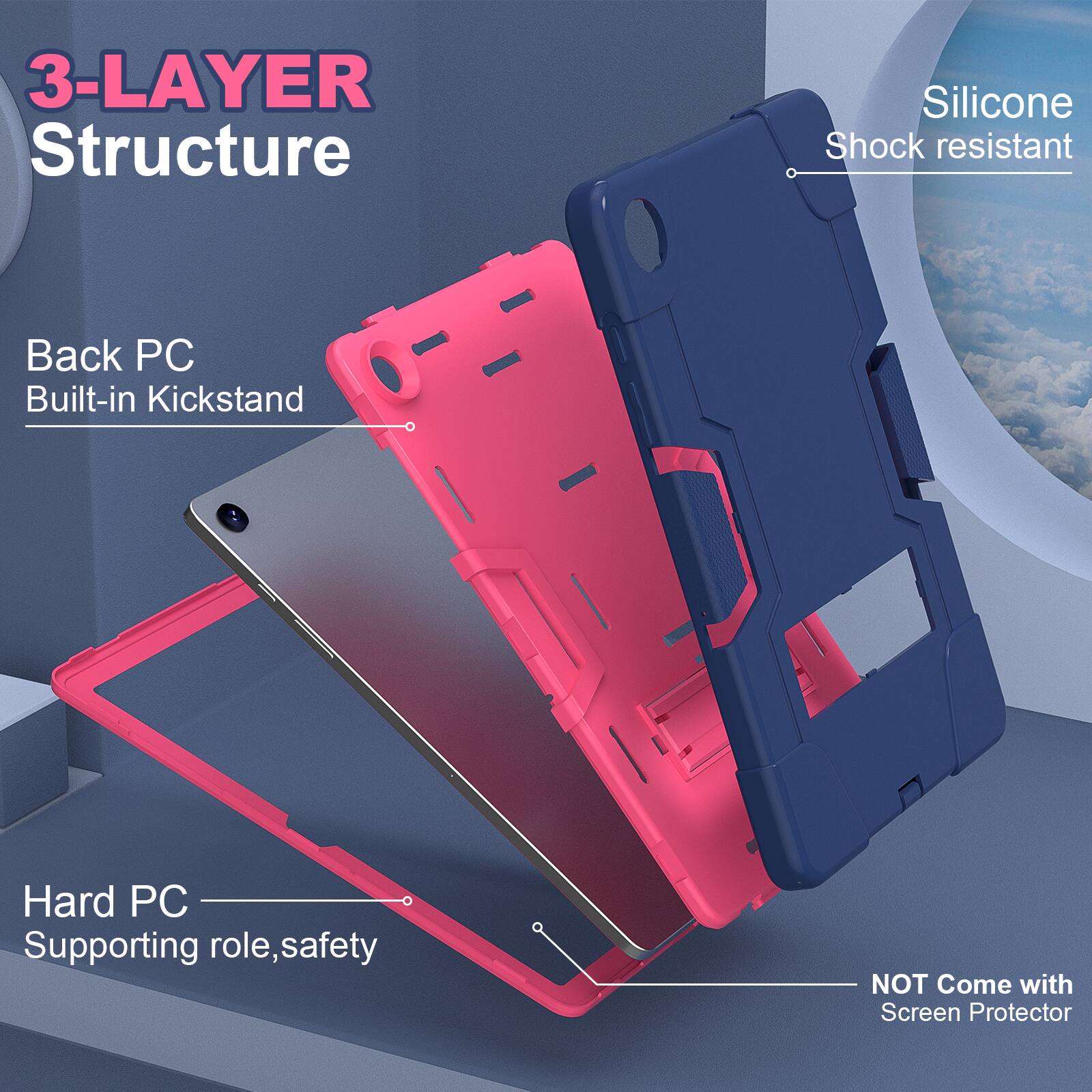 3-LAYER Structure

Silicone Shock resistant

Back PC Built-in Kickstand

Hard PC Supporting role, safety

NOT Come with Screen Protector
