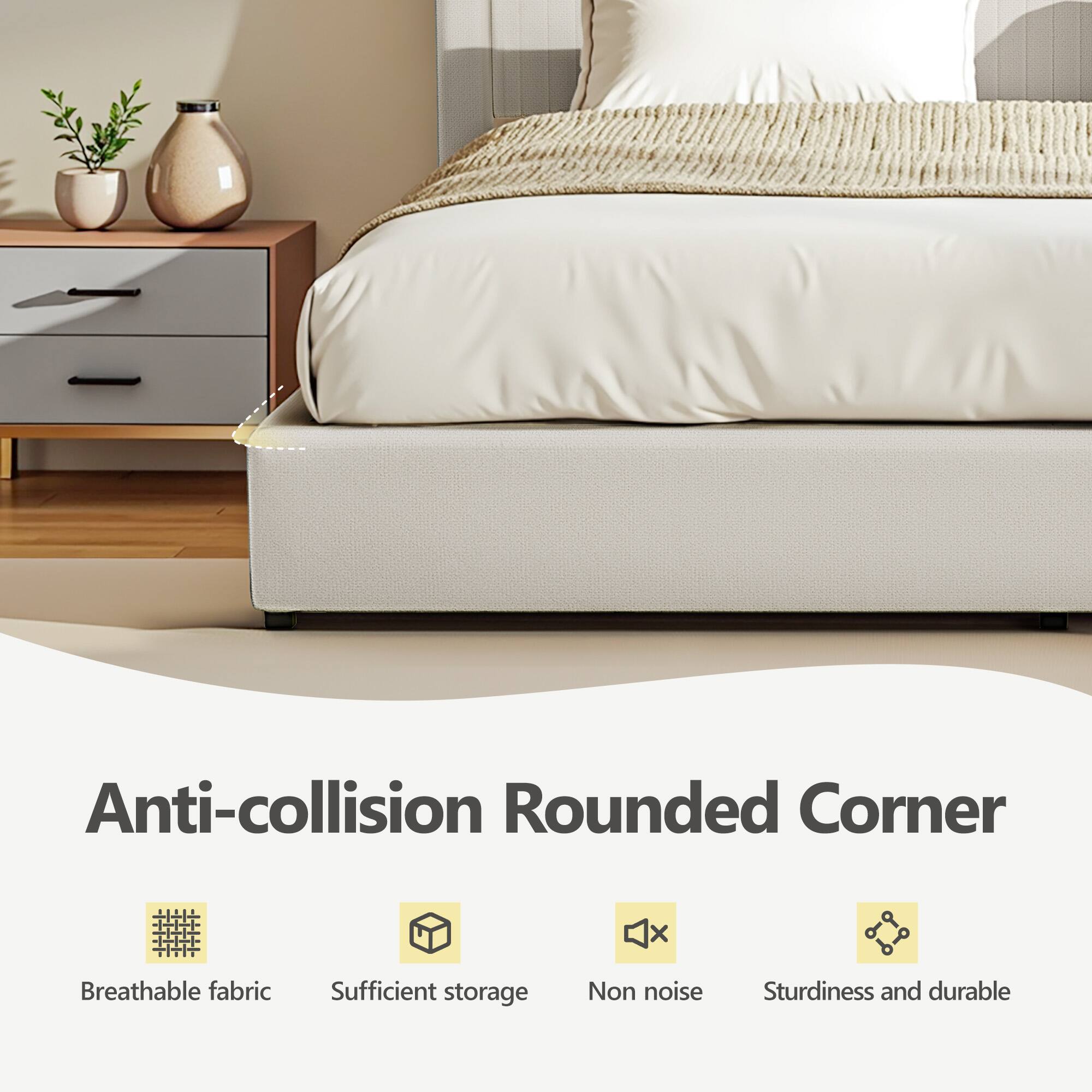 Anti-collision Rounded Corner  
Breathable fabric  
Sufficient storage  
Non noise  
Sturdiness and durable