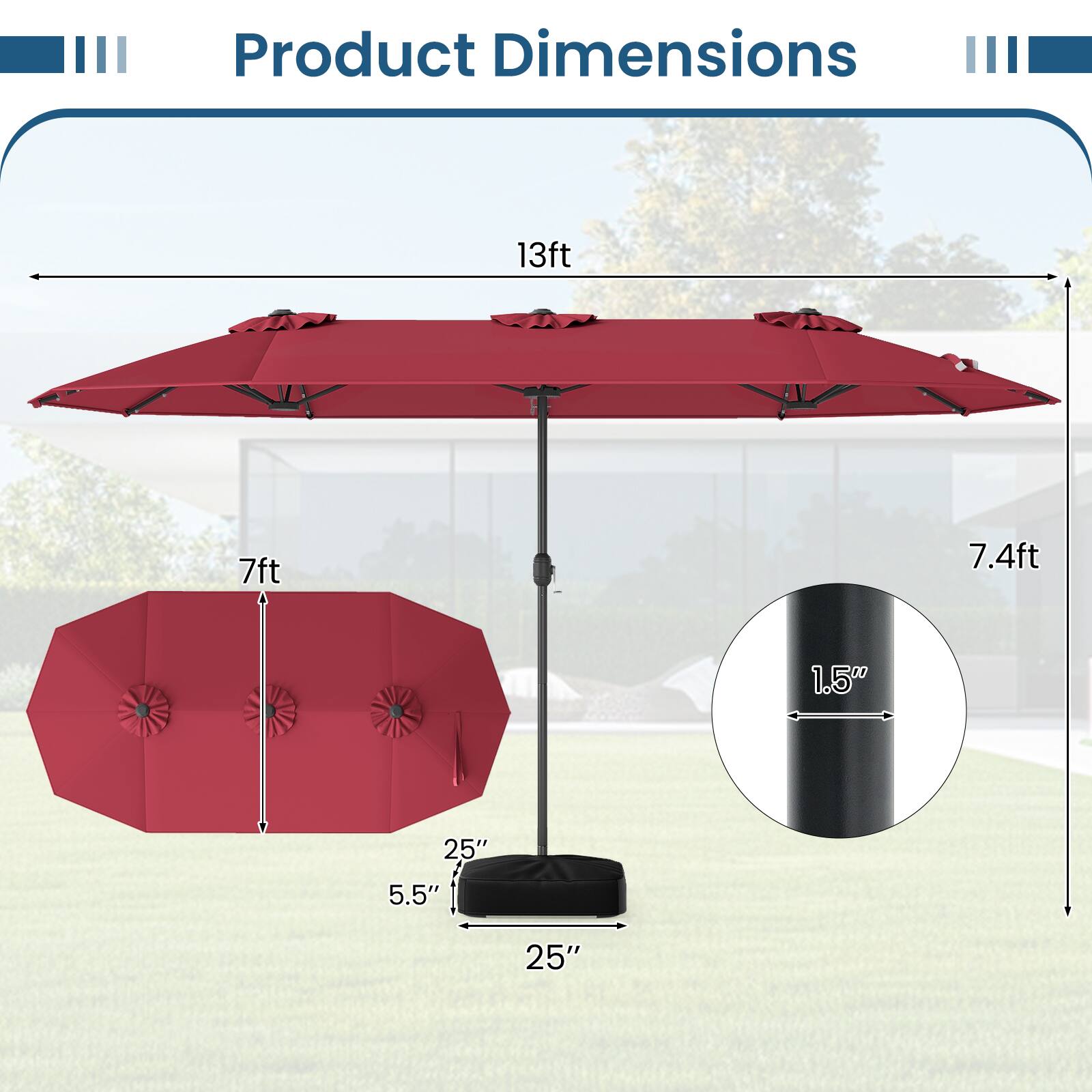 Product Dimensions: 13ft, 7ft, 7.4ft, 1.5", 25", 5.5", 25"
