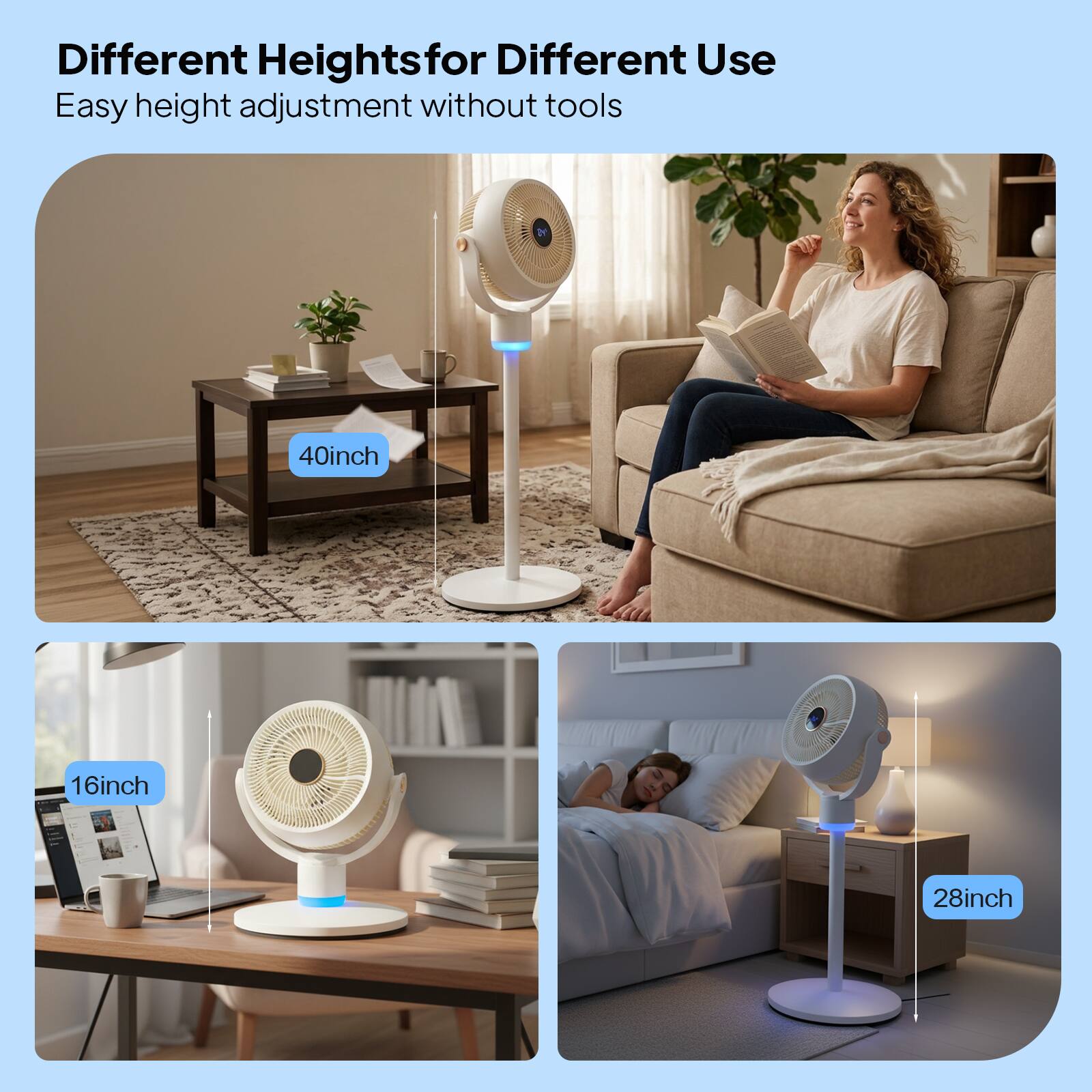 Different Heights for Different Use  
Easy height adjustment without tools  
40inch  
16inch  
28inch