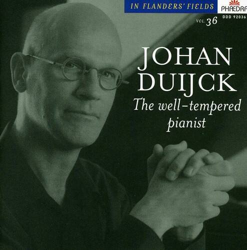 IN FLANDERS' FIELDS  
PHEDRA DDD 92036  
VOL. 36  

JOHAN DUIJCK  
The well-tempered pianist