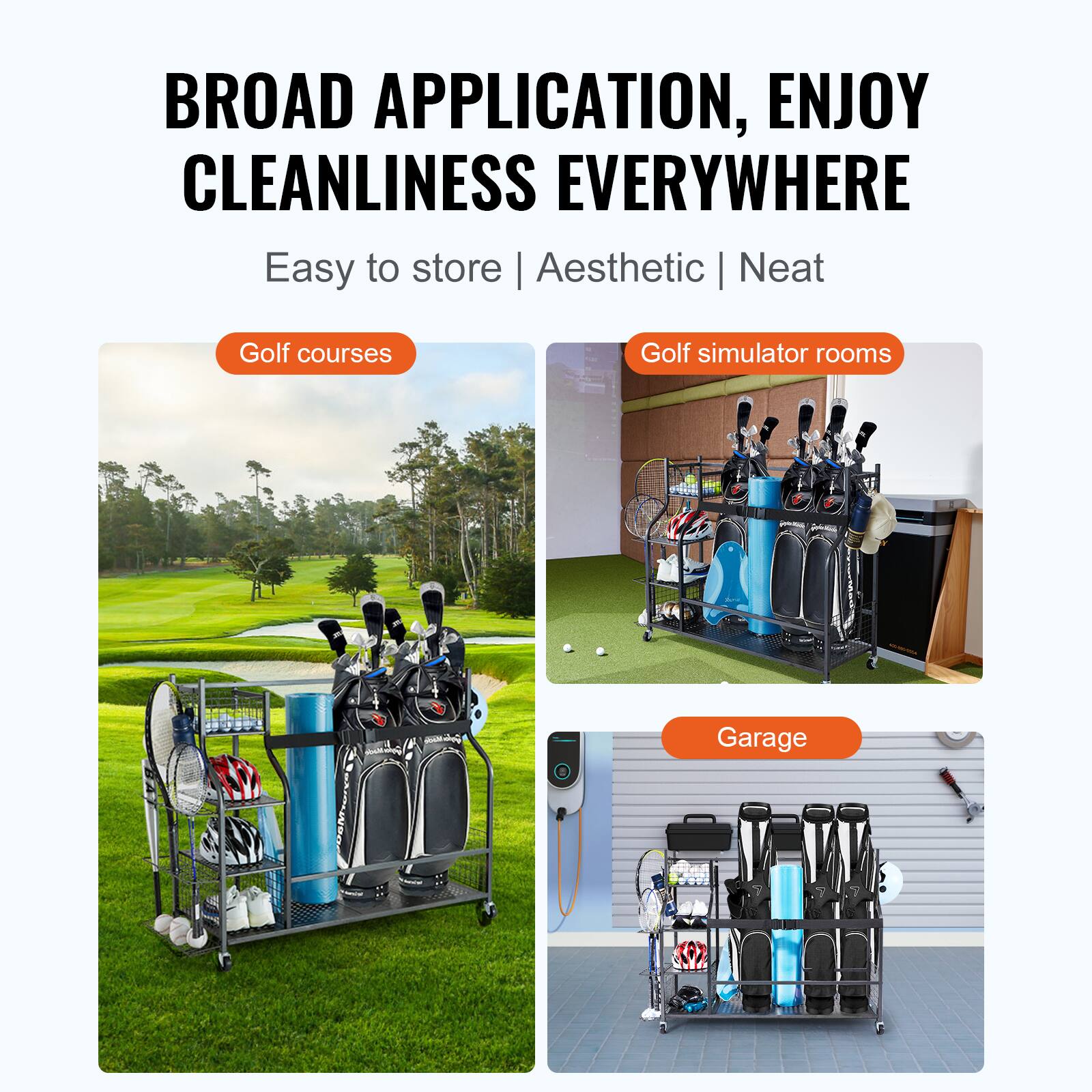 BROAD APPLICATION, ENJOY CLEANLINESS EVERYWHERE
Easy to store | Aesthetic | Neat
Golf courses
Golf simulator rooms
Garage