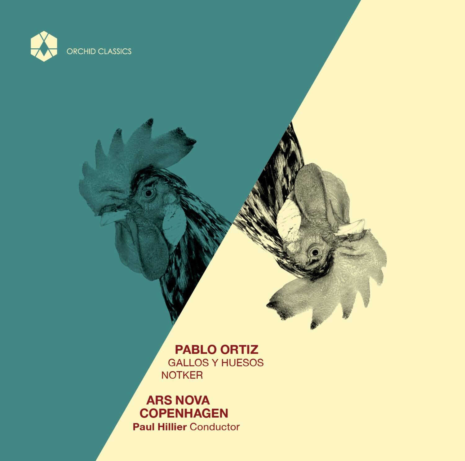 ORCHID CLASSICS

PABLO ORTIZ  
GALLOS Y HUESOS  
NOTKER

ARS NOVA  
COPENHAGEN  
Paul Hillier Conductor