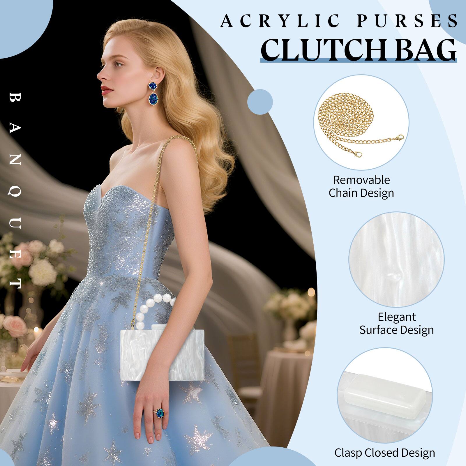 ACRYLIC PURSES CLUTCH BAG

- Removable Chain Design
- Elegant Surface Design
- Clasp Closed Design