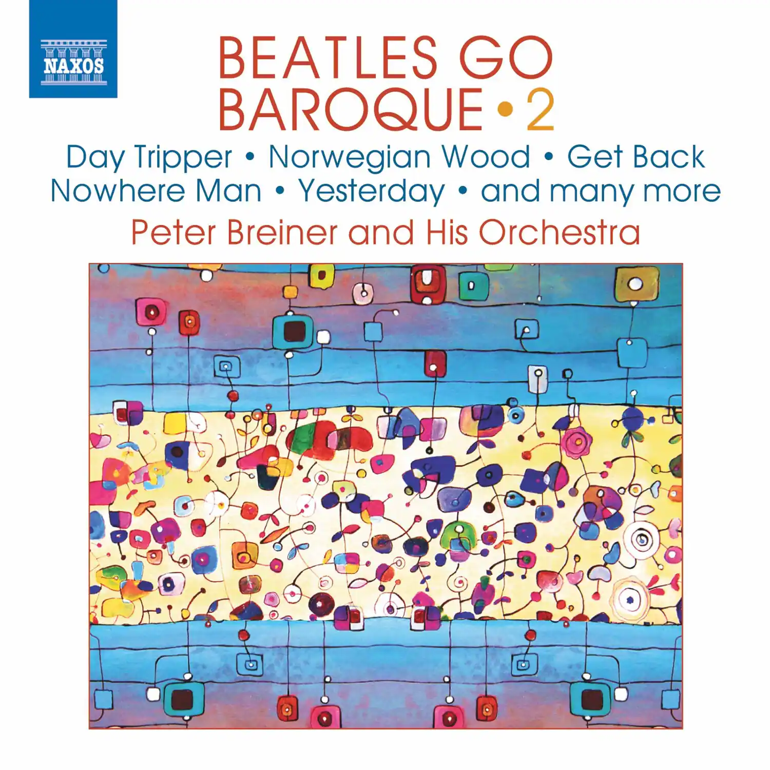 BEATLES GO BAROQUE • 2

Day Tripper • Norwegian Wood • Get Back  
Nowhere Man • Yesterday • and many more

Peter Breiner and His Orchestra