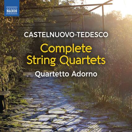 NAXOS
CASTELNUOVO-TEDESCO
Complete String Quartets
Quartetto Adorno
