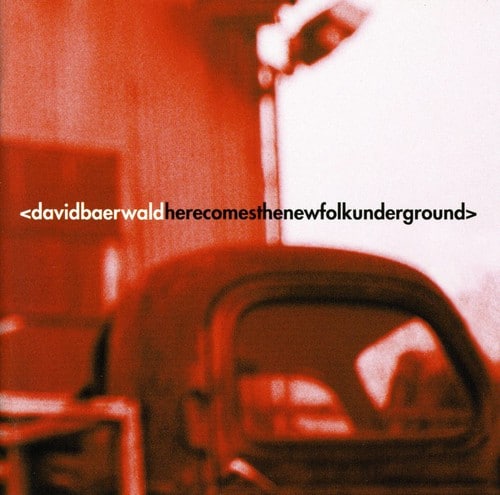 David Baerwald - Here Comes the New Folk Underground  - COMPACT DISCS
