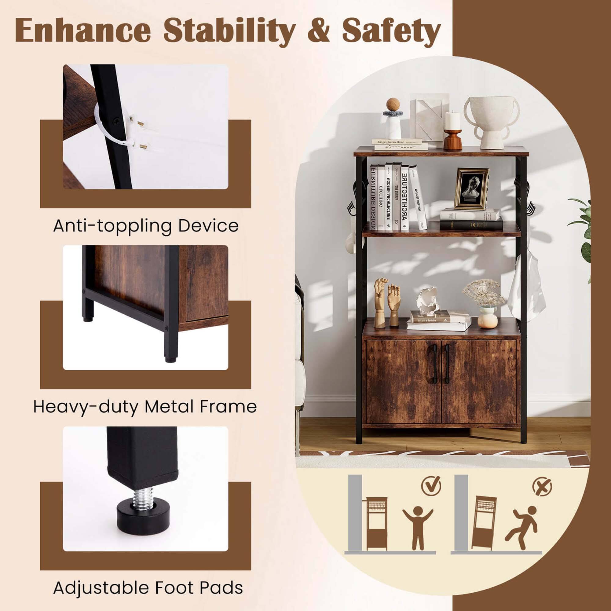 Enhance Stability & Safety

Anti-toppling Device
Heavy-duty Metal Frame
Adjustable Foot Pads