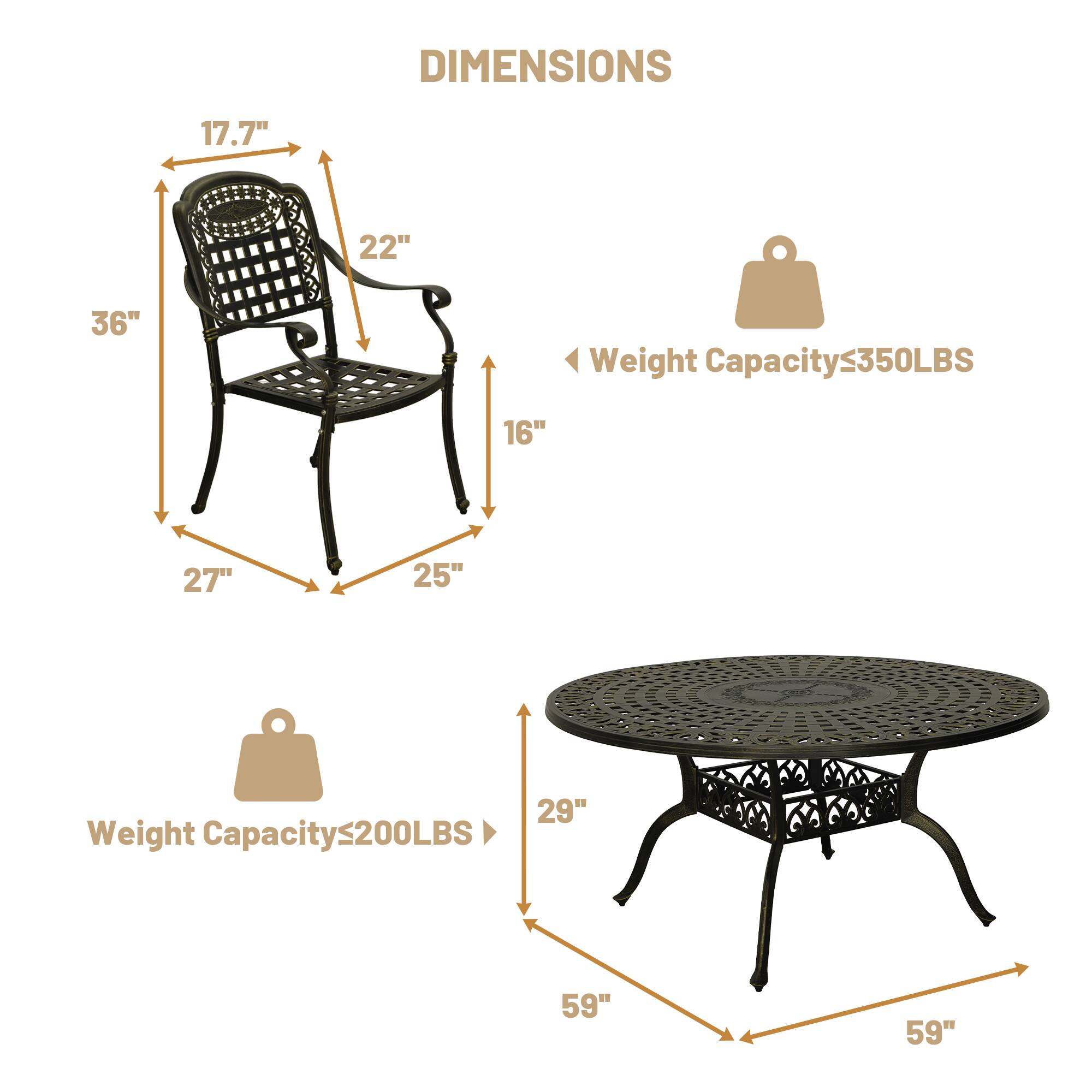 DIMENSIONS

- Chair:
  - Height: 36"
  - Width: 22"
  - Depth: 25"
  - Seat Height: 16"
  - Armrest Height: 17.7"
  - Back Height: 27"
  - Weight Capacity: ≤350LBS

- Table:
  - Diameter: 59"
  - Height: 29"
  - Weight Capacity: ≤200LBS