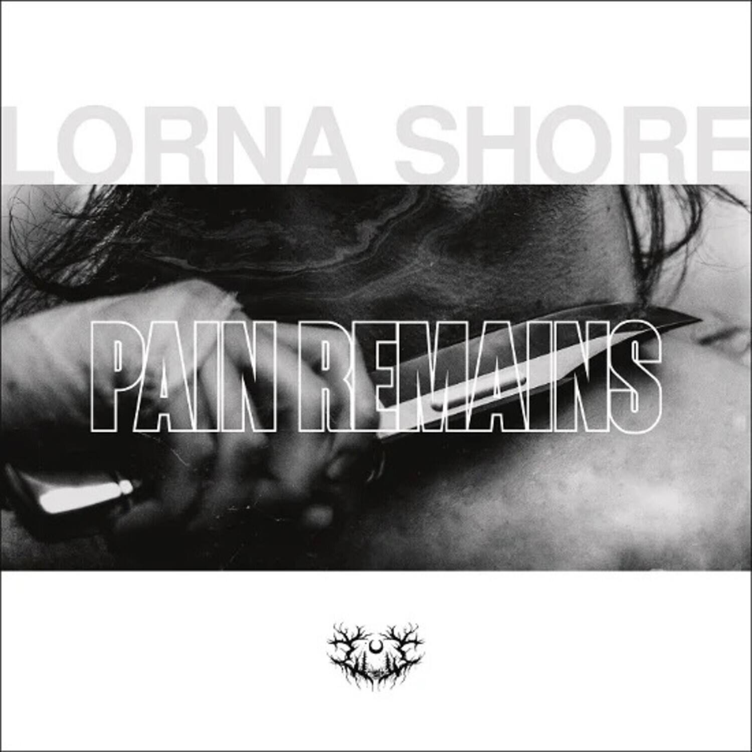 LORNA SHORE  
PAIN REMAINS