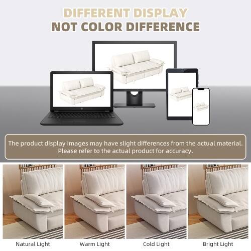 DIFFERENT DISPLAY NOT COLOR DIFFERENCE

The product display images may have slight differences from the actual material. Please refer to the actual product for accuracy.

Natural Light  
Warm Light  
Cold Light  
Bright Light