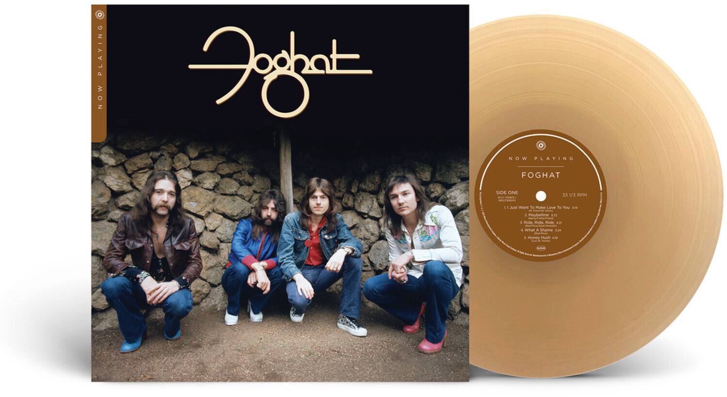 PLAYING NOW  
NOW PLAYING  
FOGHAT  
SIDE ONE  
33 1/3 VS 45 RPM  

1. Just Want to Make Love to You  
2. Maybellene  
3. Ride  
4. Ride  
5. What a Shame...  
6. Money  
7. Hush