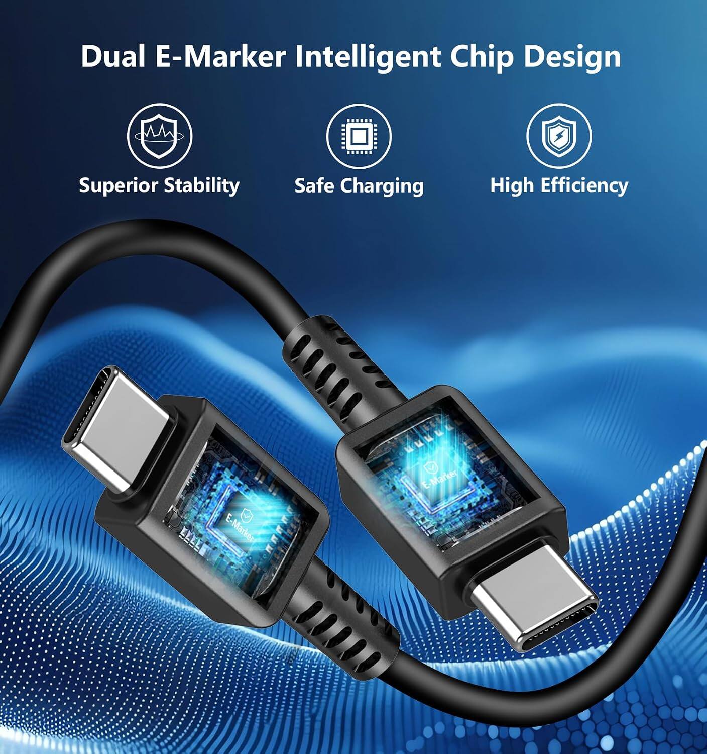 Dual E-Marker Intelligent Chip Design  
Superior Stability  
Safe Charging  
High Efficiency  
E-Marker