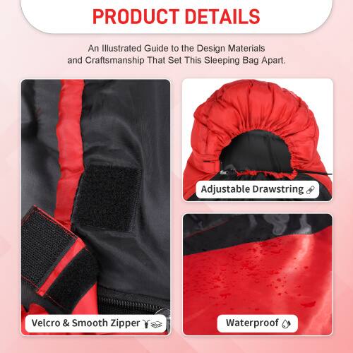 PRODUCT DETAILS

An Illustrated Guide to the Design Materials and Craftsmanship That Set This Sleeping Bag Apart.

- Adjustable Drawstring
- Velcro & Smooth Zipper
- Waterproof