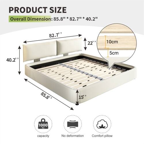 PRODUCT SIZE  
Overall Dimension: 85.8" * 82.7" * 40.2"  
- 82.7"  
- 22" (10cm)  
- 5cm  
- 40.2"  
- 15"  
- 1000 lbs capacity  
- No deformation  
- Comfort pillow