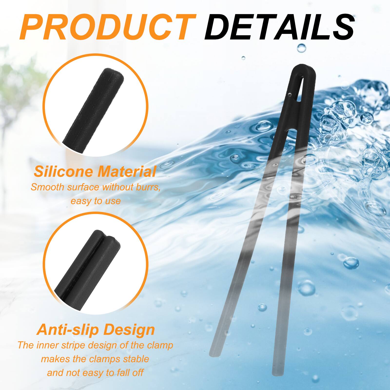 PRODUCT DETAILS

Silicone Material
Smooth surface without burrs, easy to use

Anti-slip Design
The inner stripe design of the clamp makes the clamps stable and not easy to fall off
