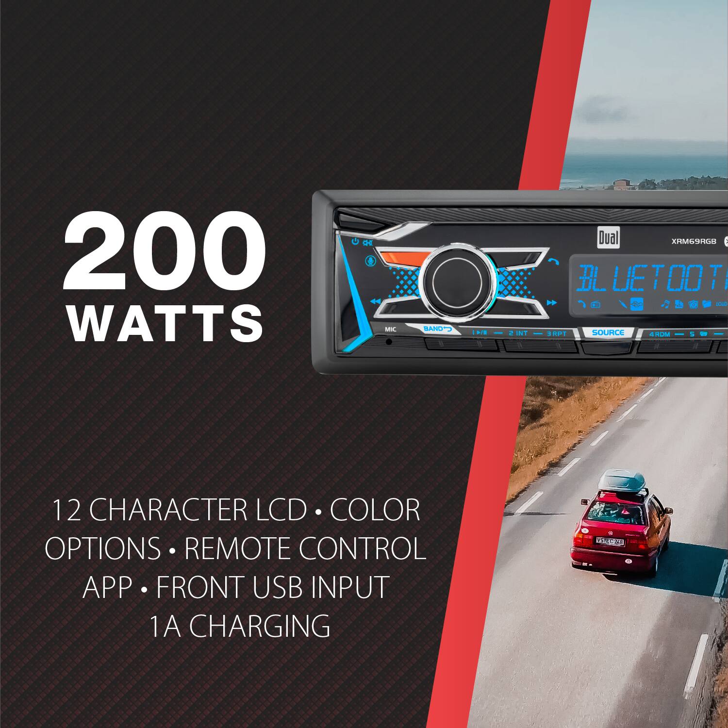 200 WATTS

MIC
BAND

Dual XRM69RGB BLUETOOTH

12 CHARACTER LCD • COLOR OPTIONS • REMOTE CONTROL APP • FRONT USB INPUT 1A CHARGING