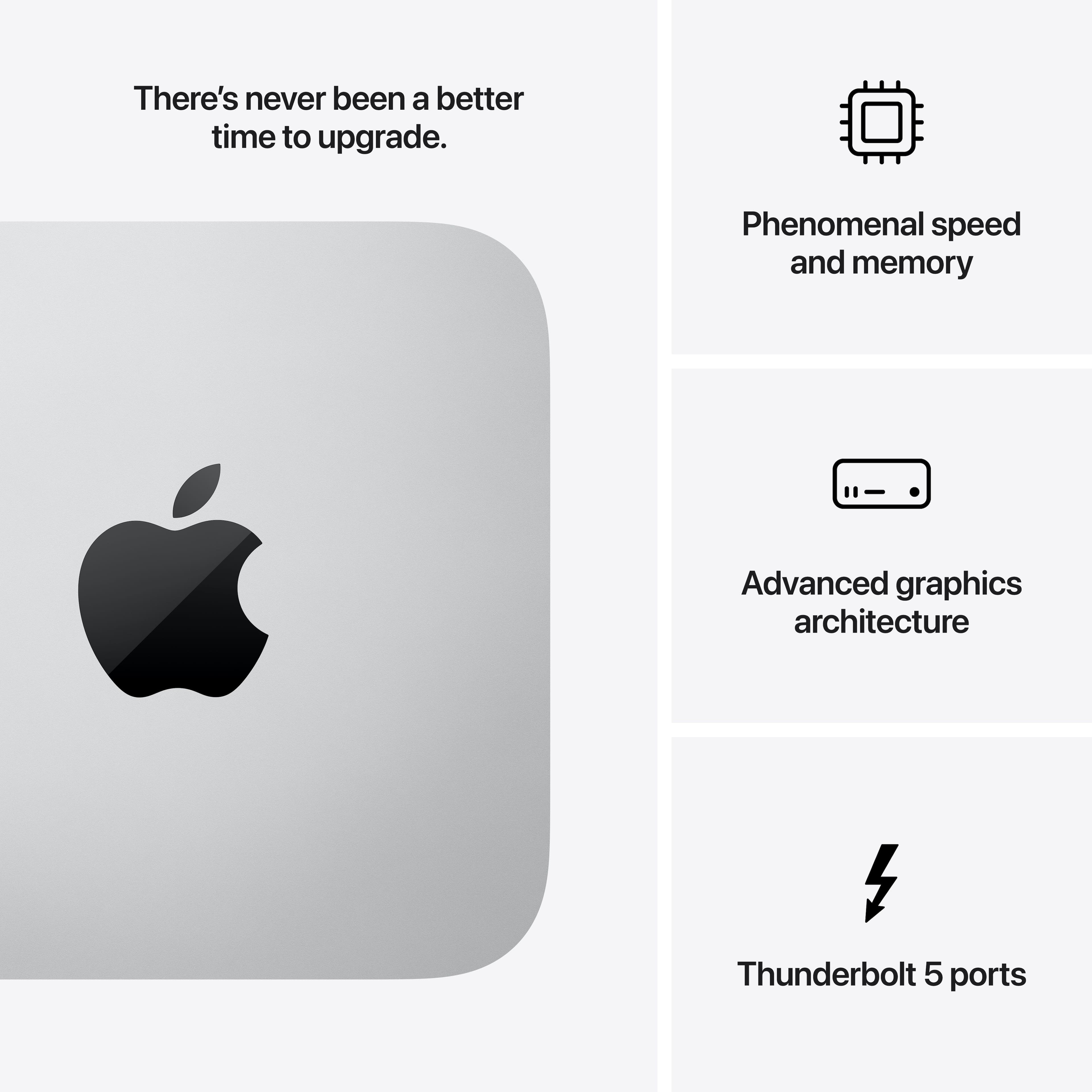 There's never been a better time to upgrade. Phenomenal speed and memory. Advanced graphics architecture. 4 Thunderbolt 5 ports.