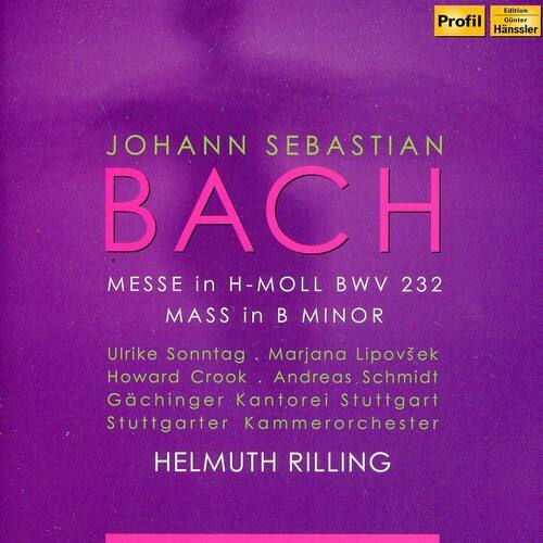 JOHANN SEBASTIAN BACH  
MESSE in H-MOLL BWV 232  
MASS in B MINOR  

Ulrike Sonntag  
Marjana Lipovšek  
Howard Crook  
Andreas Schmidt  
Gächinger Kantorei Stuttgart  
Stuttgarter Kammerorchester  

HELMUTH RILLING  

Profil  
Edition Hänssler