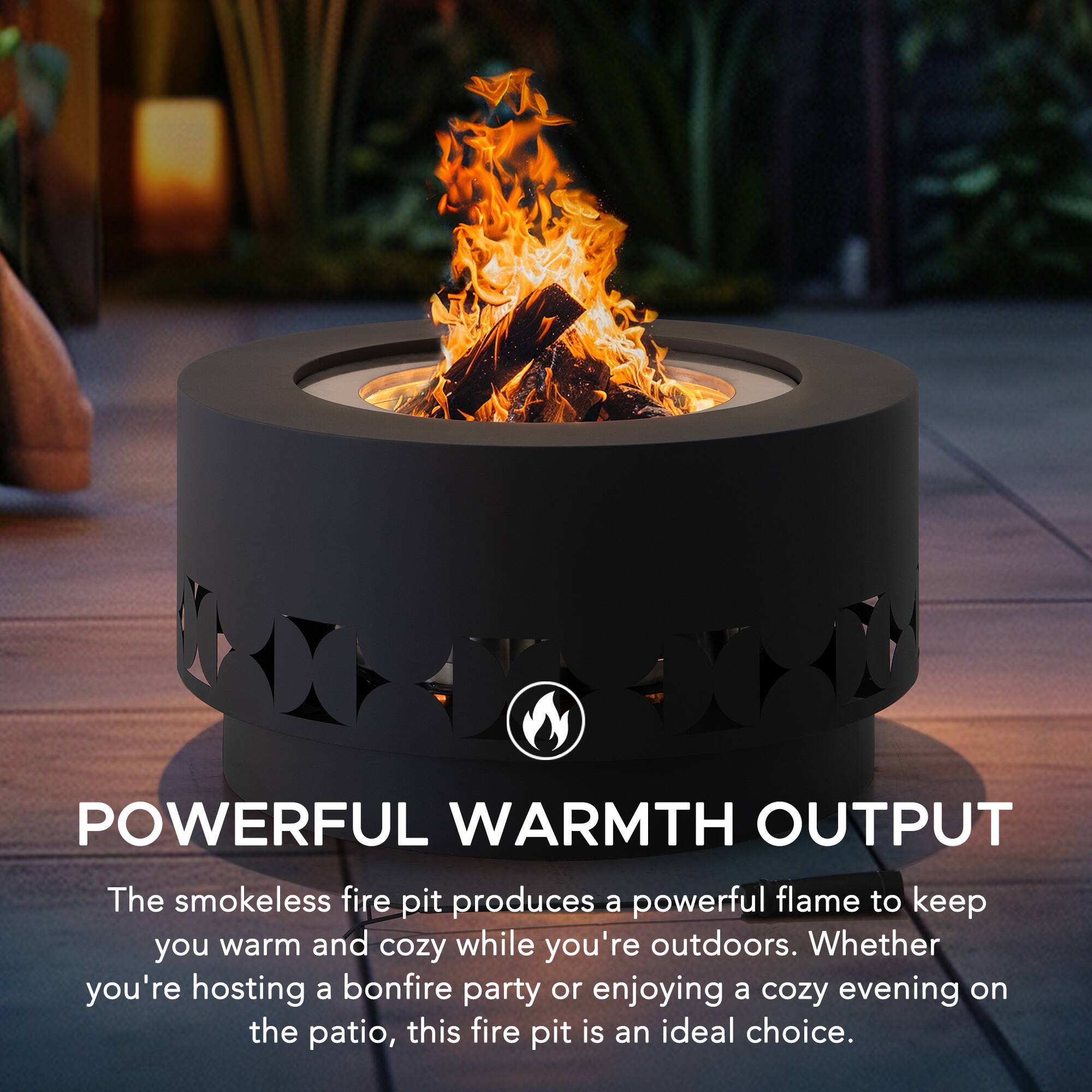 POWERFUL WARMTH OUTPUT

The smokeless fire pit produces a powerful flame to keep you warm and cozy while you're outdoors. Whether you're hosting a bonfire party or enjoying a cozy evening on the patio, this fire pit is an ideal choice.