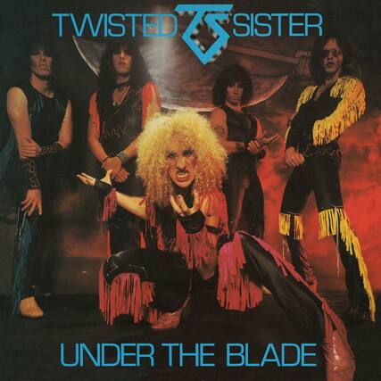 TWISTED SISTER
UNDER THE BLADE