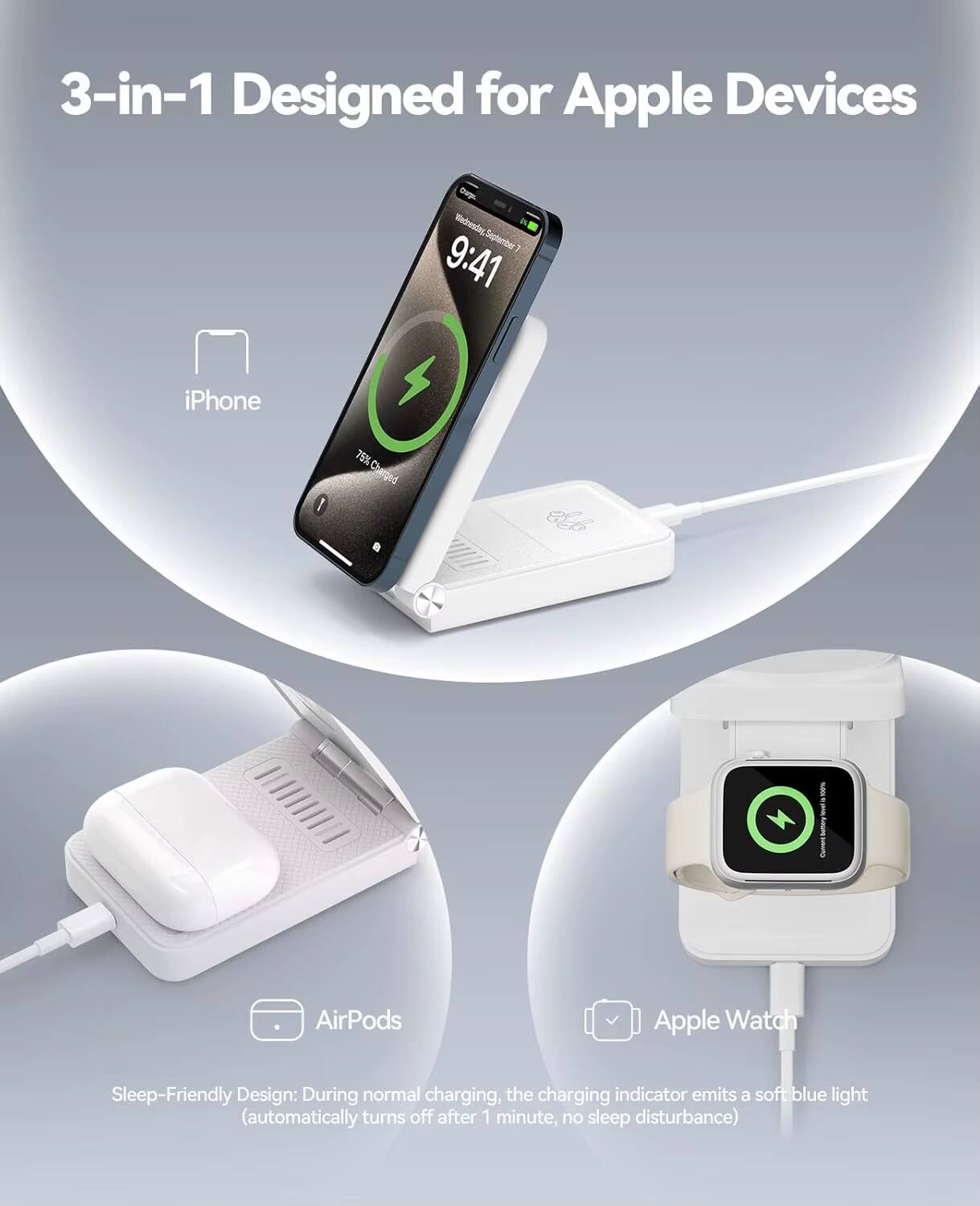 3-in-1 Designed for Apple Devices

iPhone

AirPods

Apple Watch

Sleep-Friendly Design: During normal charging, the charging indicator emits a soft blue light (automatically turns off after 1 minute, no sleep disturbance)