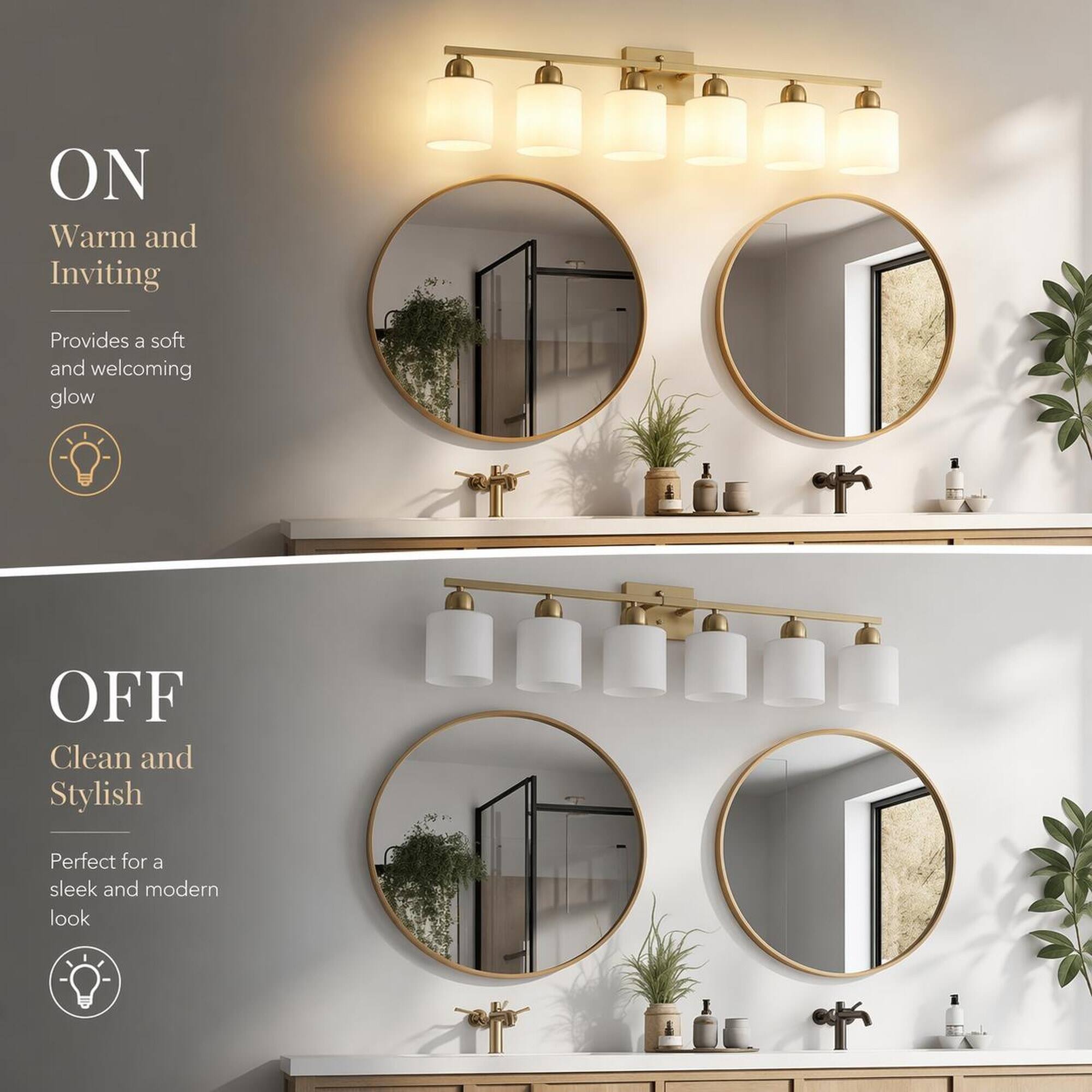 ON  
Warm and Inviting  
Provides a soft and welcoming glow  

OFF  
Clean and Stylish  
Perfect for a sleek and modern look