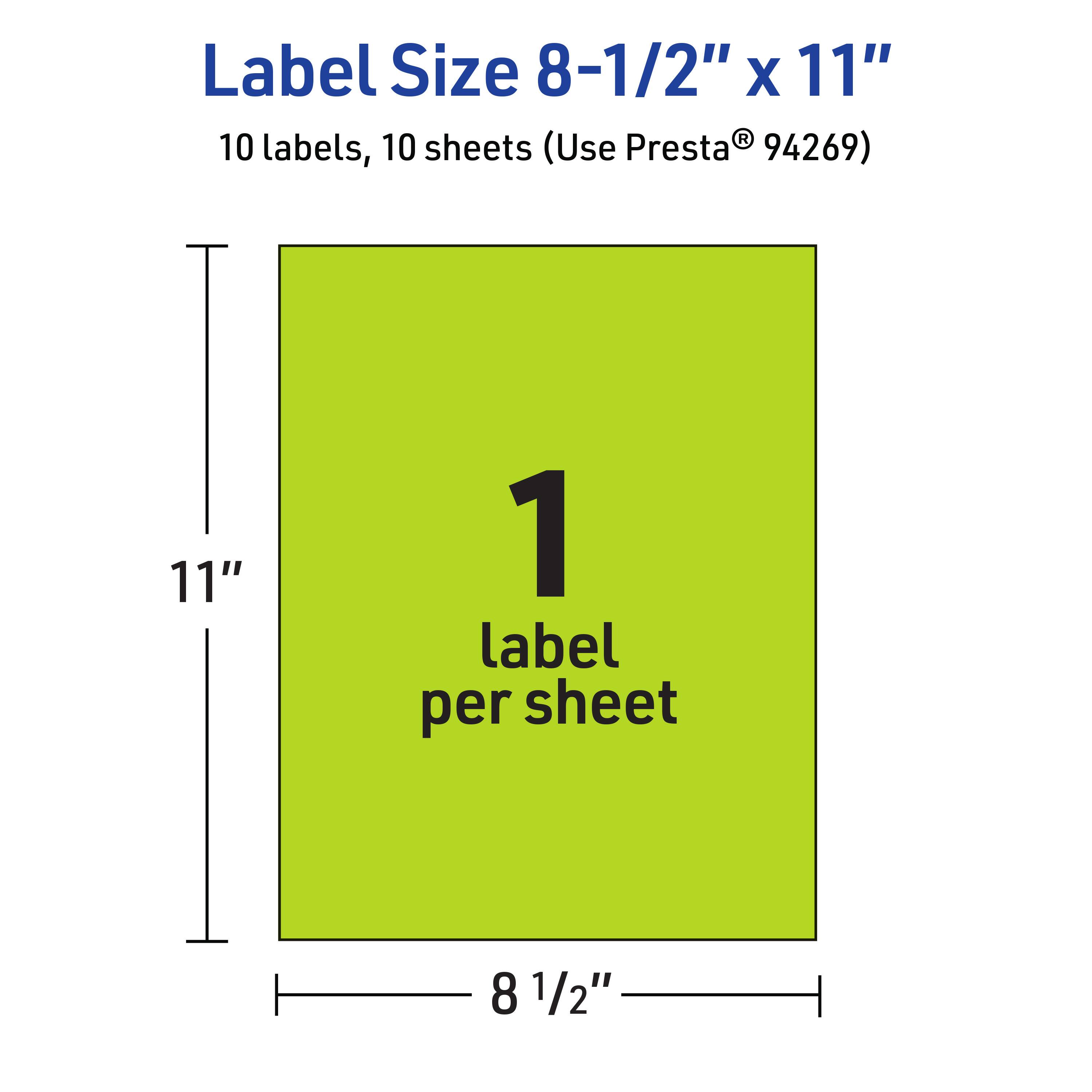 Label Size 8-1/2" x 11"  
10 labels, 10 sheets (Use Presta® 94269)  
1 label per sheet