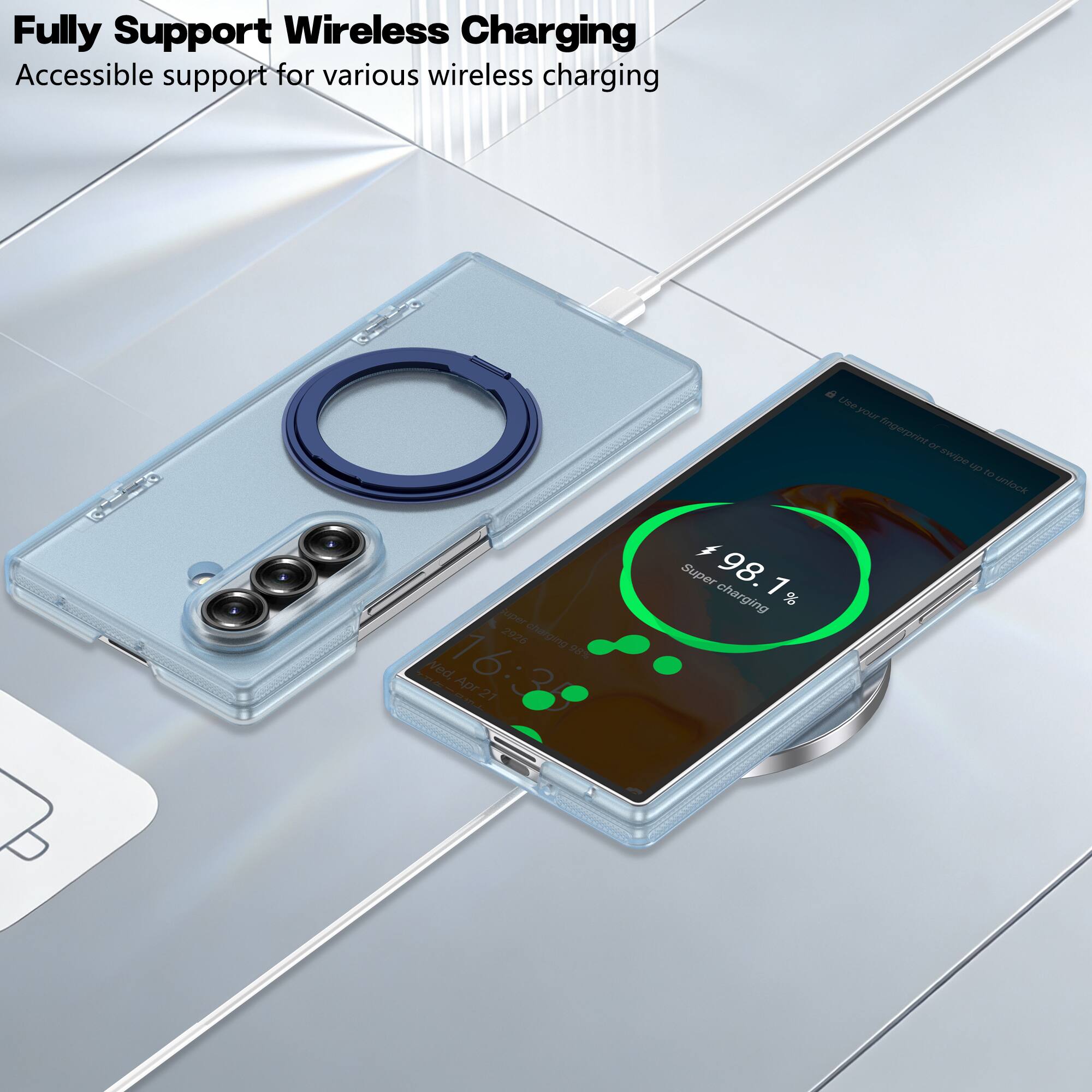 Fully Support Wireless Charging  
Accessible support for various wireless charging