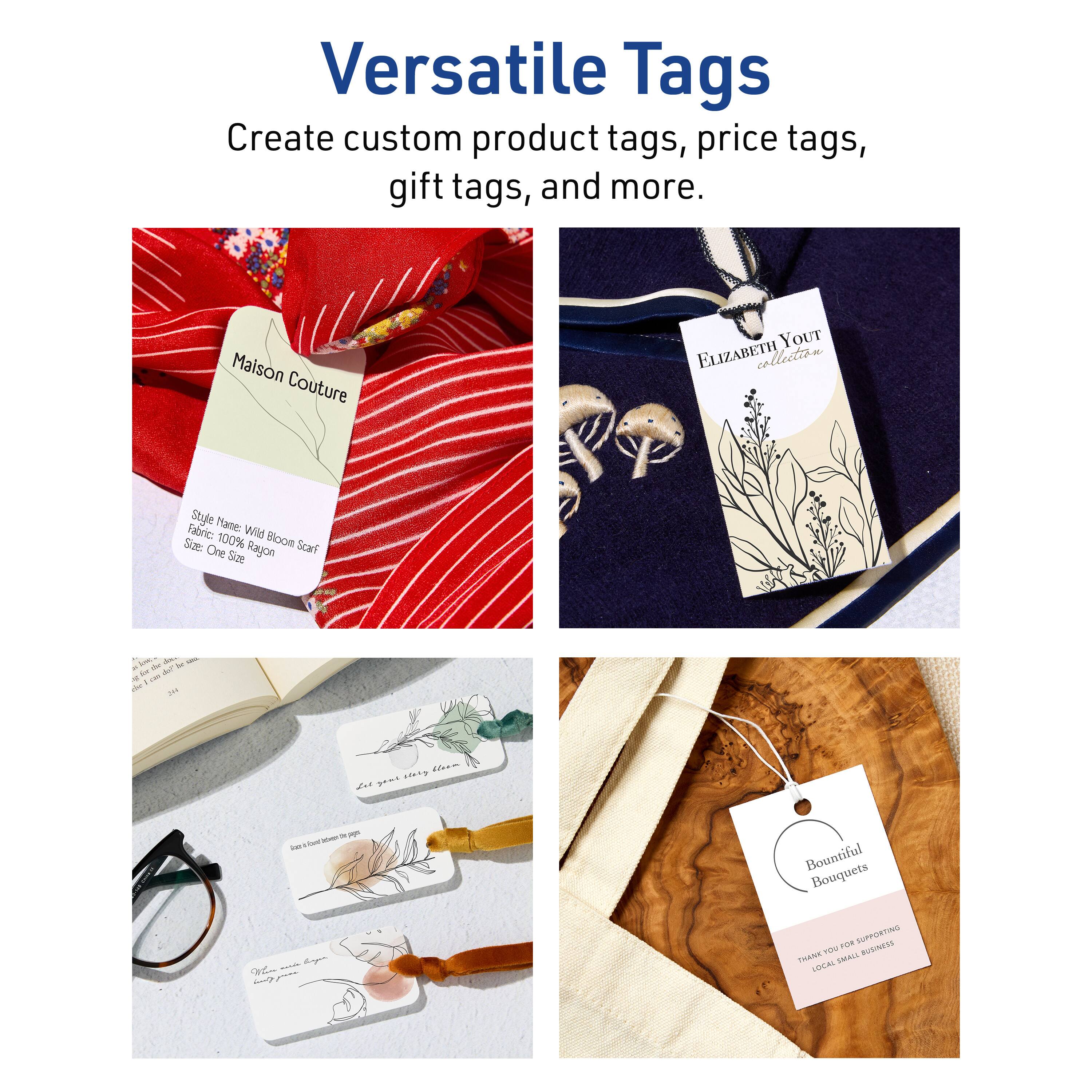 Versatile Tags

Create custom product tags, price tags, gift tags, and more.

Malson Couture  
Style Name: Wild Bloom  
Fabric: 100% Rayon  
Size: One Size  

Elizabeth Young Collection  
Style Name: Wild Bloom  
Fabric: 100% Rayon  
Size: One Size  

Bountiful Bouquets  
Thank you for supporting local small businesses