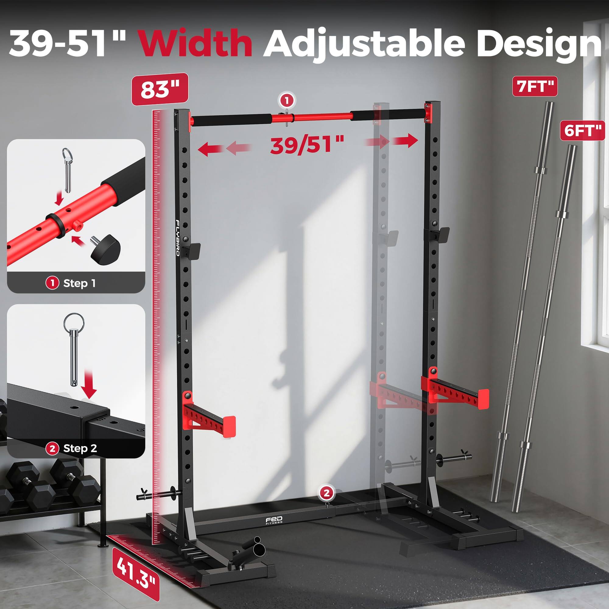 39-51" Width Adjustable Design  
83"  
7FT"  
1  
39/51"  
6FT"  
1  
Step 1  
2 Step 2  
41.3"