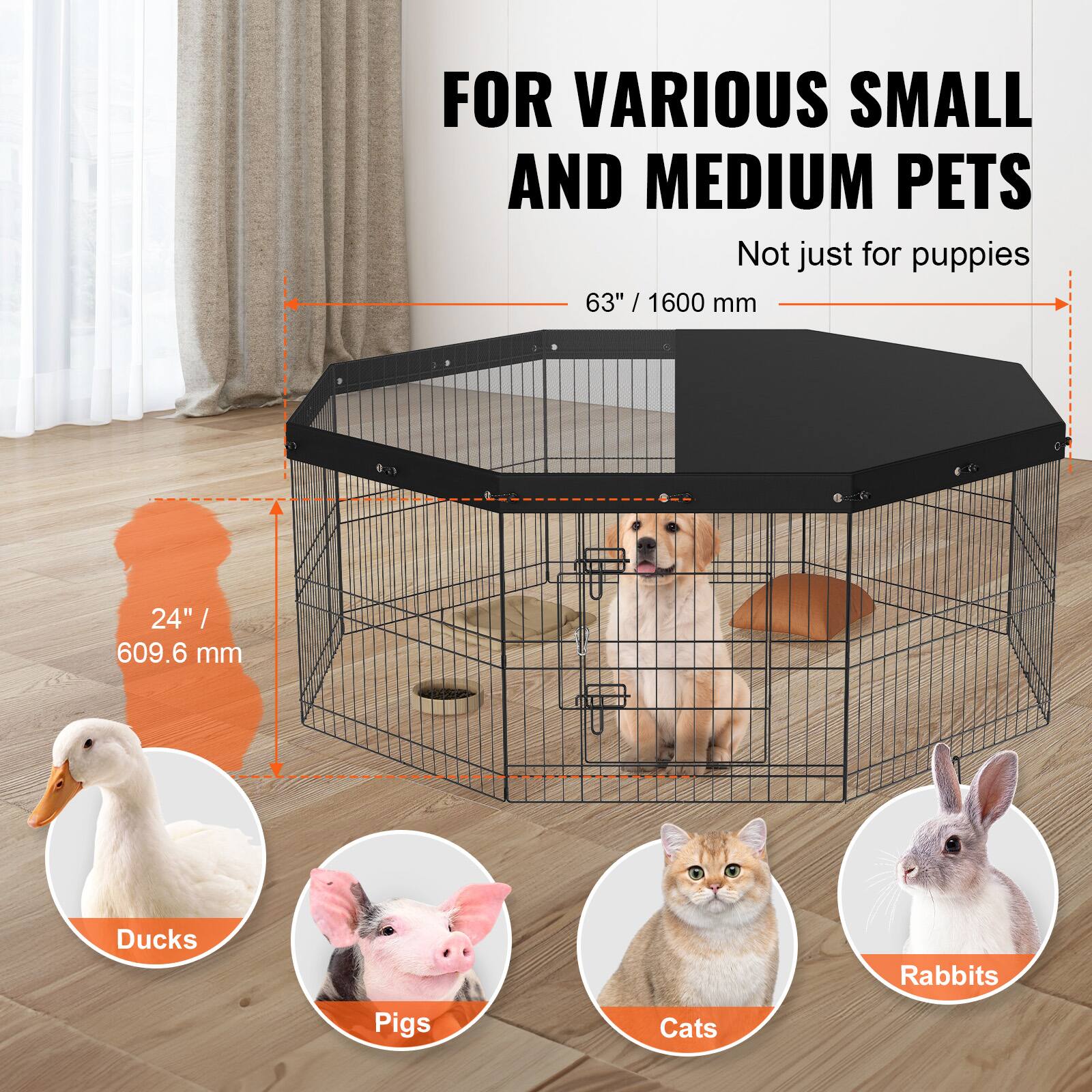 For various small and medium pets, not just for puppies. 

63" / 1600 mm

24" / 609.6 mm

Ducks, Rabbits, Pigs, Cats
