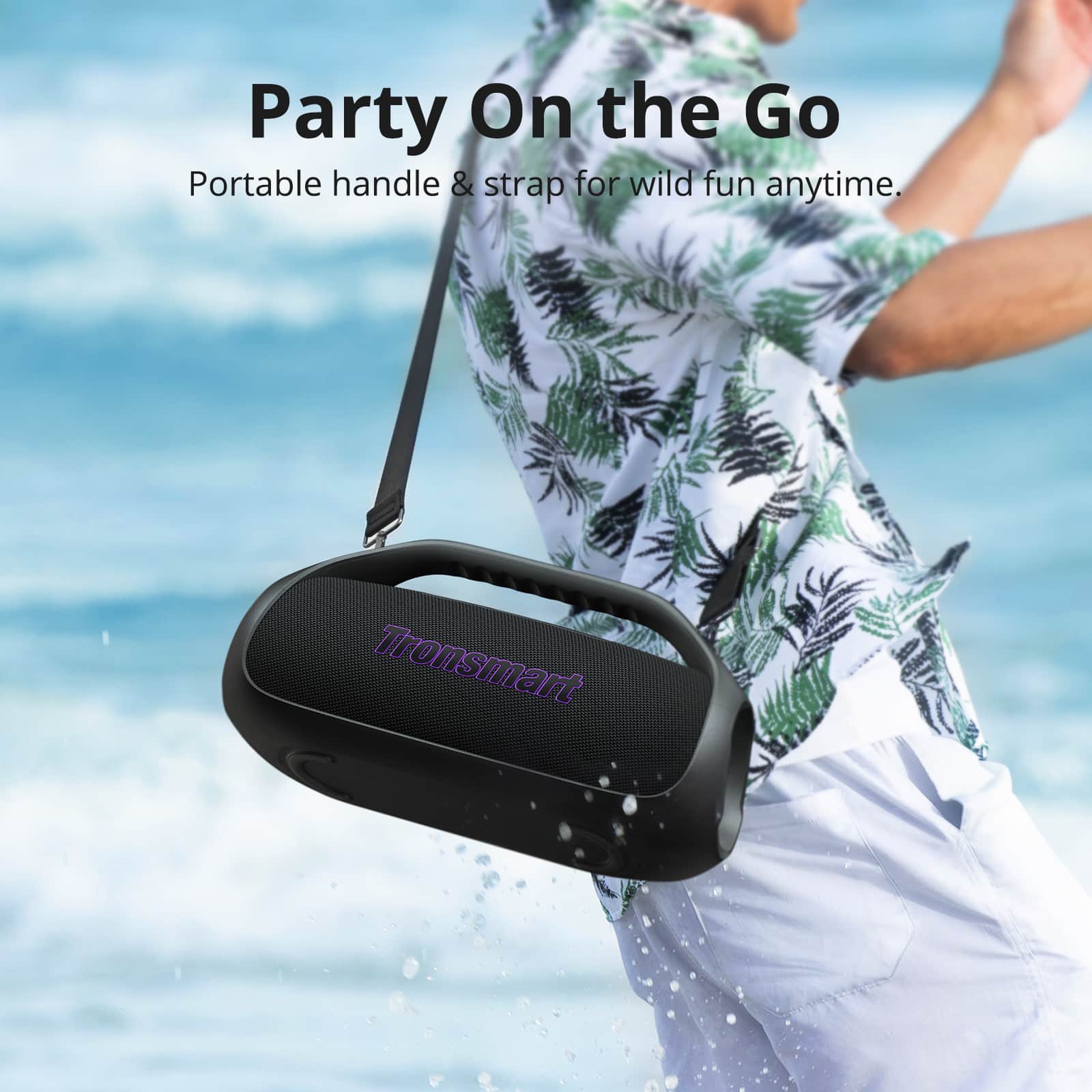 Party On the Go
Portable handle & strap for wild fun anytime.
Tronsmart