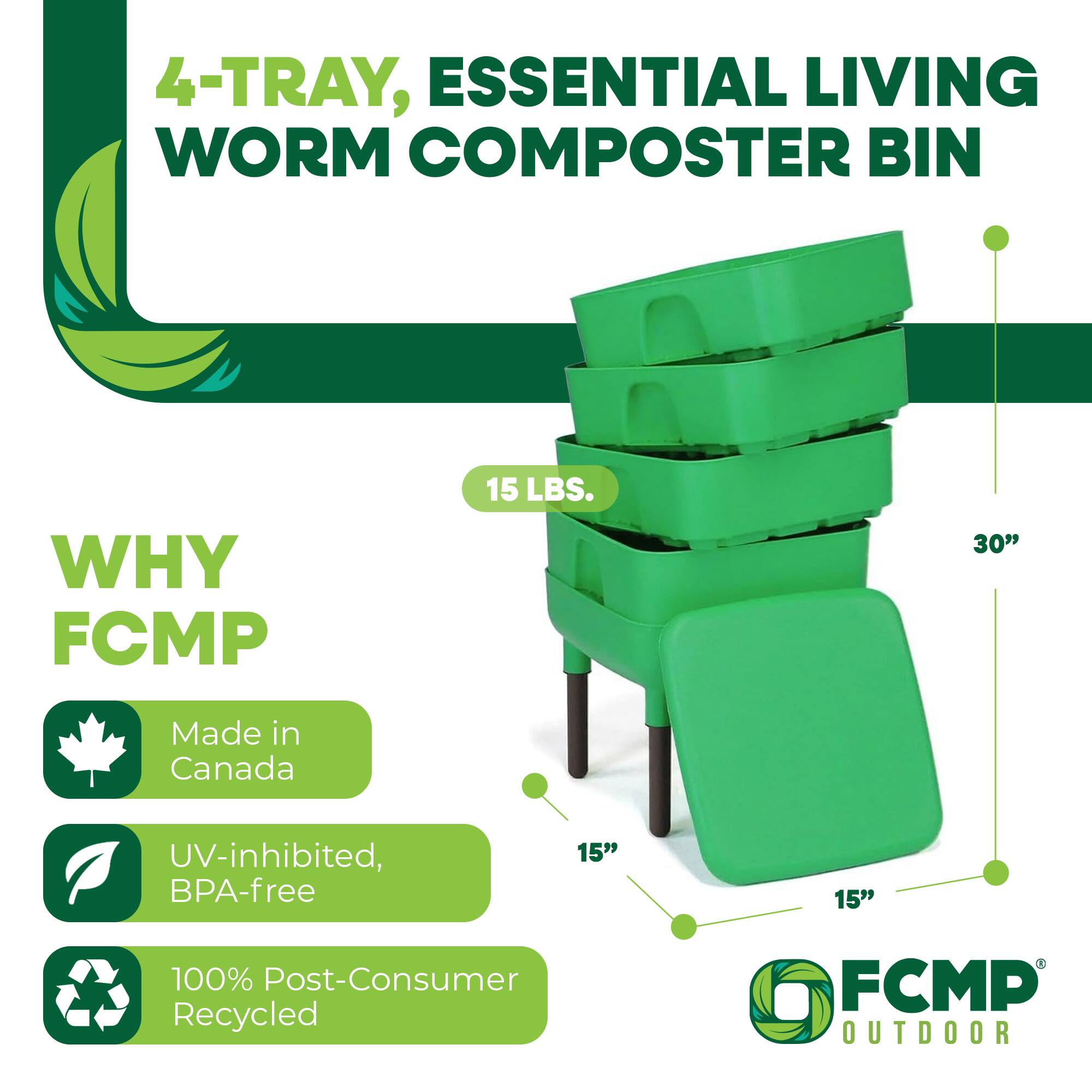 4-Tray, Essential Living Worm Composter Bin

Why FCMP
- Made in Canada
- UV-inhibited, BPA-free
- 100% Post-Consumer Recycled

15 LBS.
30" x 15" x 15"