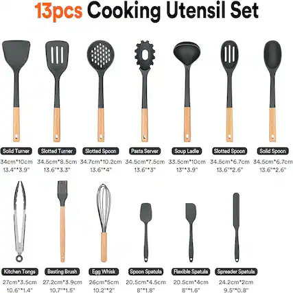 13pcs Cooking Utensil Set
- Solid Turner: 34cm*10cm (13.4"*3.9")
- Slotted Turner: 34.5cm*8.5cm (13.6"*3.3")
- Slotted Spoon: 34.7cm*10.2cm (13.6"*4")
- Pasta Server: 34.5cm*7.5cm (13.6"*3")
- Soup Ladle: 33.5cm*10cm (13"*3.9")
- Slotted Spoon: 34.5cm*6.7cm (13.6"*2.6")
- Solid Spoon: 34.5cm*6.7cm (13.6"*2.6")
- Kitchen Tongs: 27cm*3.5cm (10.6"*1.4")
- Basting Brush: 27.2cm*3.9cm (10.7"*1.5")
- Egg Whisk: 26cm*5cm (10.2"*2")
- Spoon Spatula: