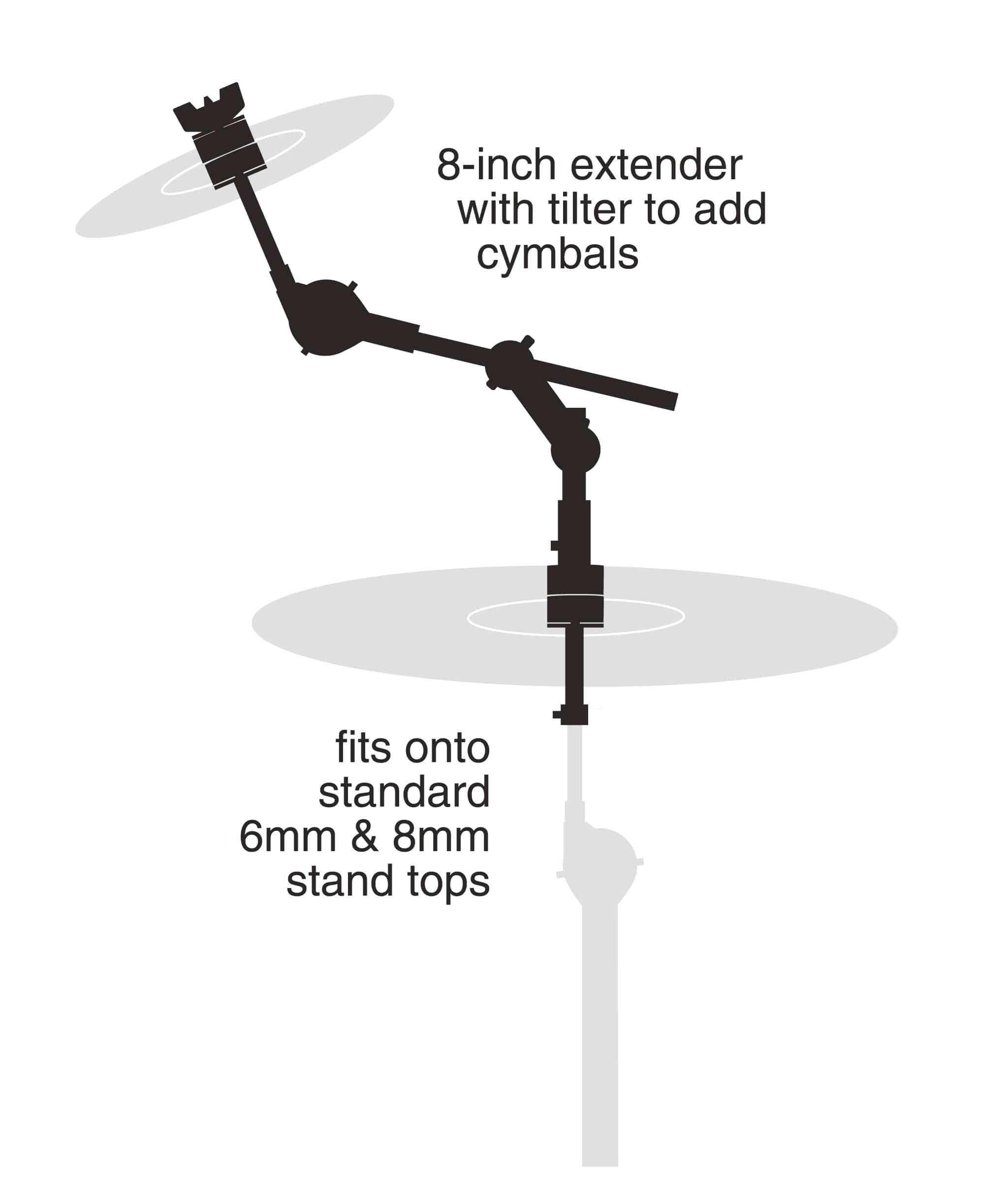 8-inch extender with tilter to add cymbals  
fits onto standard 6mm & 8mm stand tops
